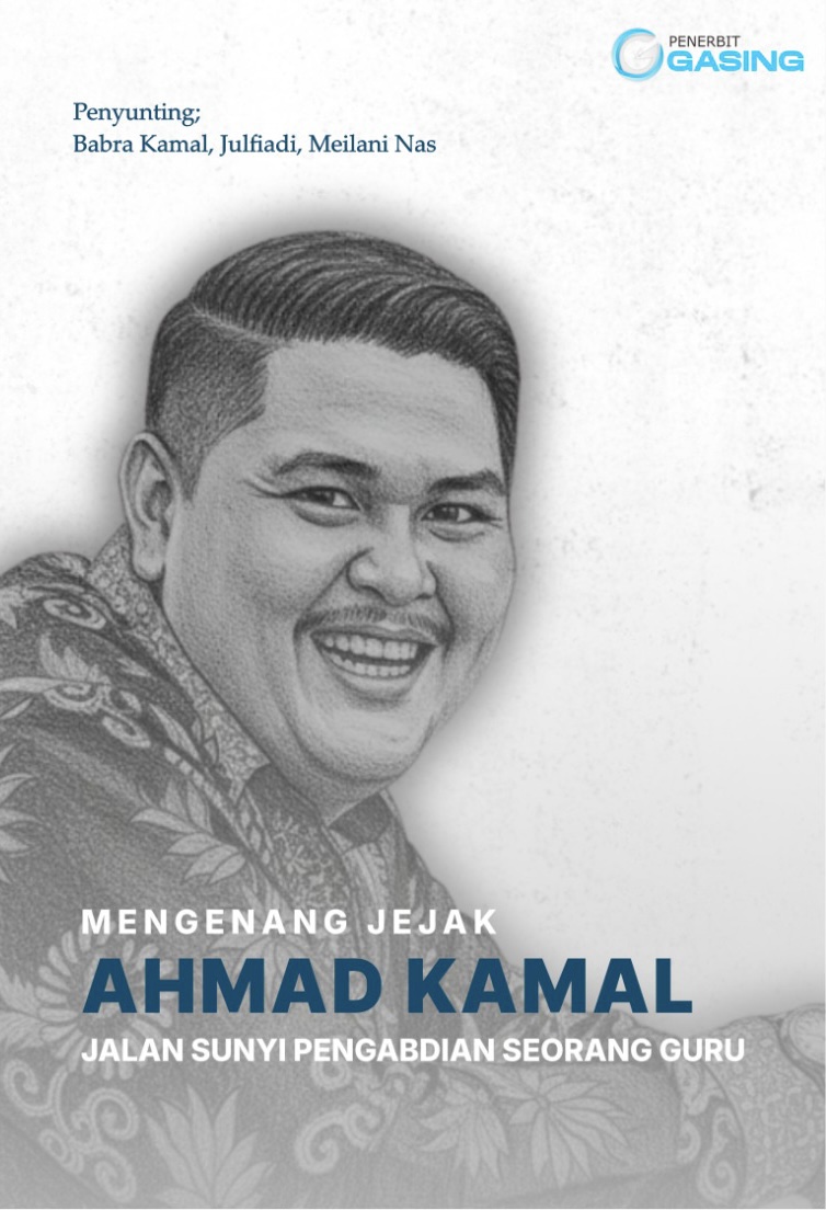 Mengenang Jejak Ahmad Kamal Jalan Sunyi Pengabdian Seorang Guru